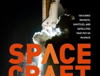 100 Iconic Rockets, Shuttles, and Satellites That Put Us in Space