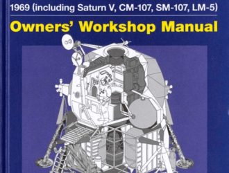 NASA Mission AS-506 Apollo 11, 1969 (Including Saturn V, CM-107, SM-107, LM-5) (Owners’ Workshop Manual)