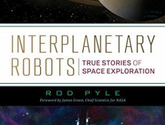 Interplanetary Robots: True Stories of Space Exploration