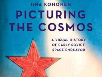 Picturing the Cosmos A Visual History of Early Soviet Space Endeavoк