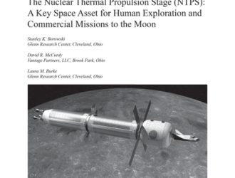 The Nuclear Thermal Propulsion Stage (NTPS):A Key Space Asset for Human Exploration and Commercial Missions to the Moon