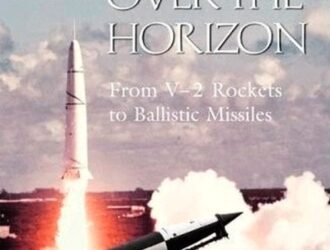 Thunder Over The Horizon. From V-2 Rockets to Ballistic Missiles / Гром за горизонтом. От ракеты V-2 до баллистических ракет.