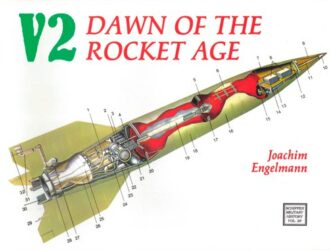 Schiffer Military History Vol. 26: V2. Dawn of the Rocket Age