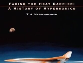 Facing the Heat Barrier: A History of Hypersonics