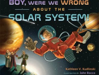 Boy, Were We Wrong About the Solar System!