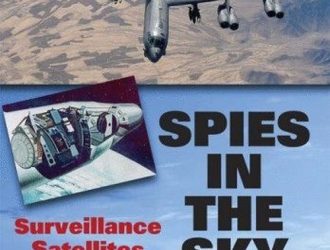 Spies in the Sky: Surveillance Satellites in War and Peace