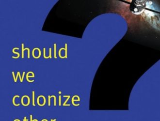 Should We Colonize Other Planets
